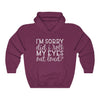 "SORRY FOR MY EYES"  Hoodie