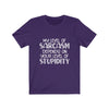 "SARCASM & STUPIDITY" Talking Tee