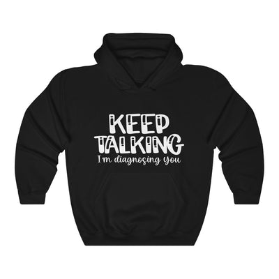 "KEEP TALKING"  Hoodie