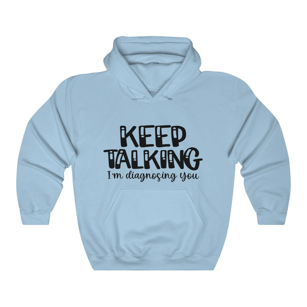 "KEEP TALKING"  Hoodie