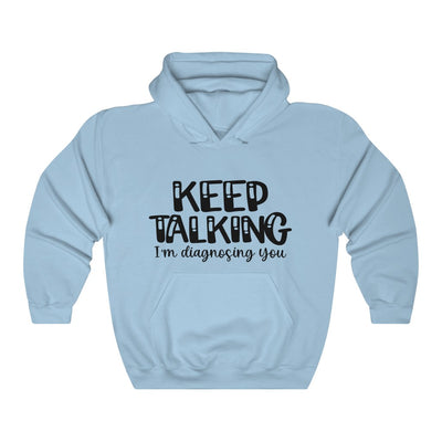 "KEEP TALKING"  Hoodie