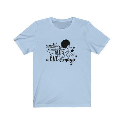 "A LITTLE MAGIC" Tee