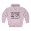 "SORRY FOR MY EYES"  Hoodie