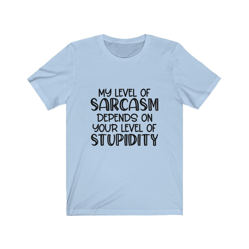 "SARCASM & STUPIDITY" Talking Tee