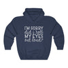 "SORRY FOR MY EYES"  Hoodie