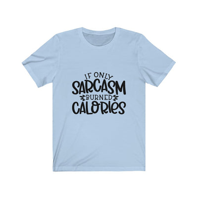 "SARCASM & CALORIES" Talking Tee