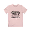 "SARCASM & STUPIDITY" Talking Tee