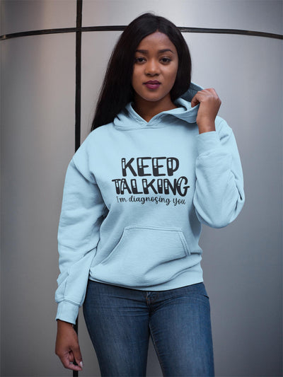 "KEEP TALKING"  Hoodie